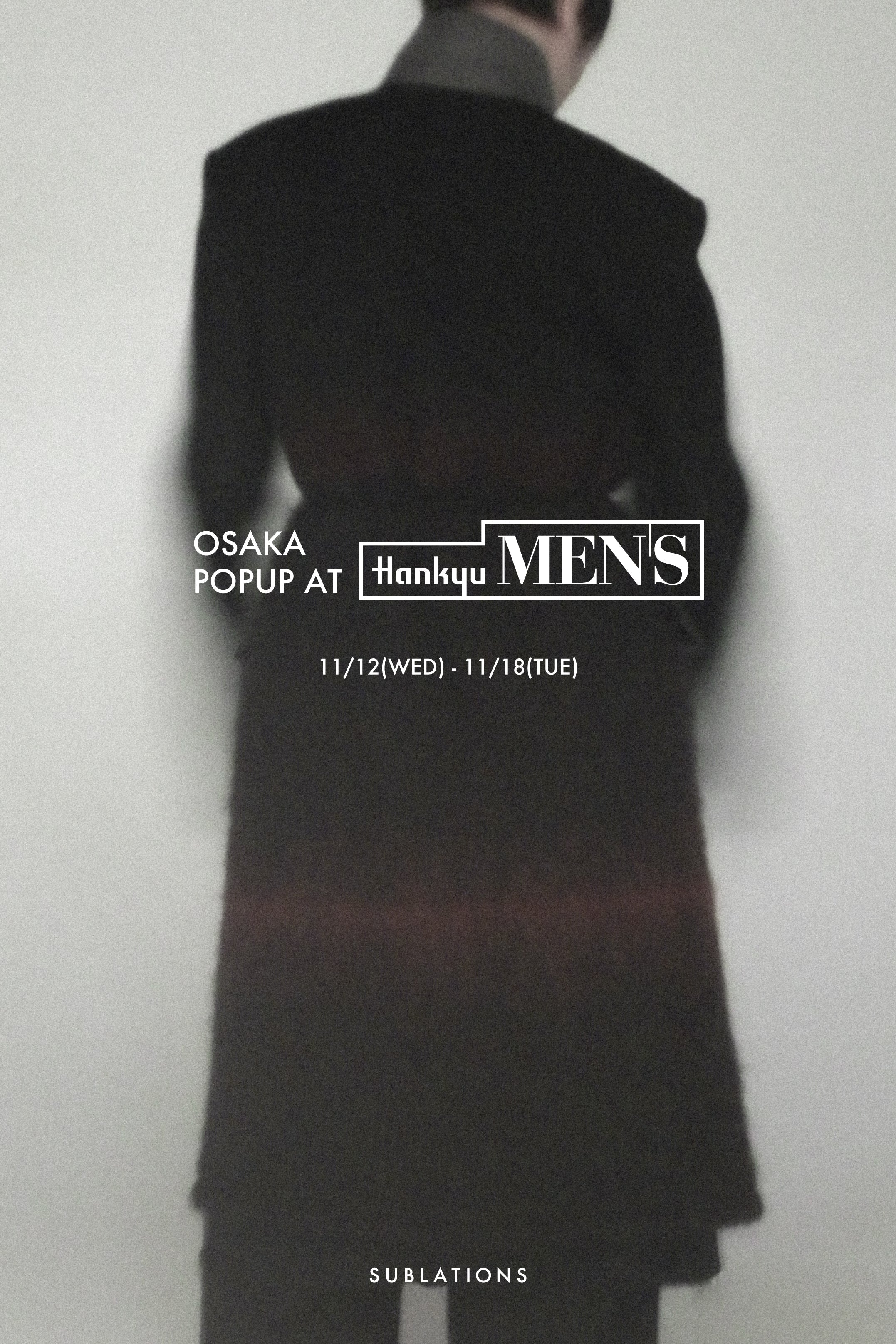 POPUP at HANKYU MEN'S OSAKA – SUBLATIONS
